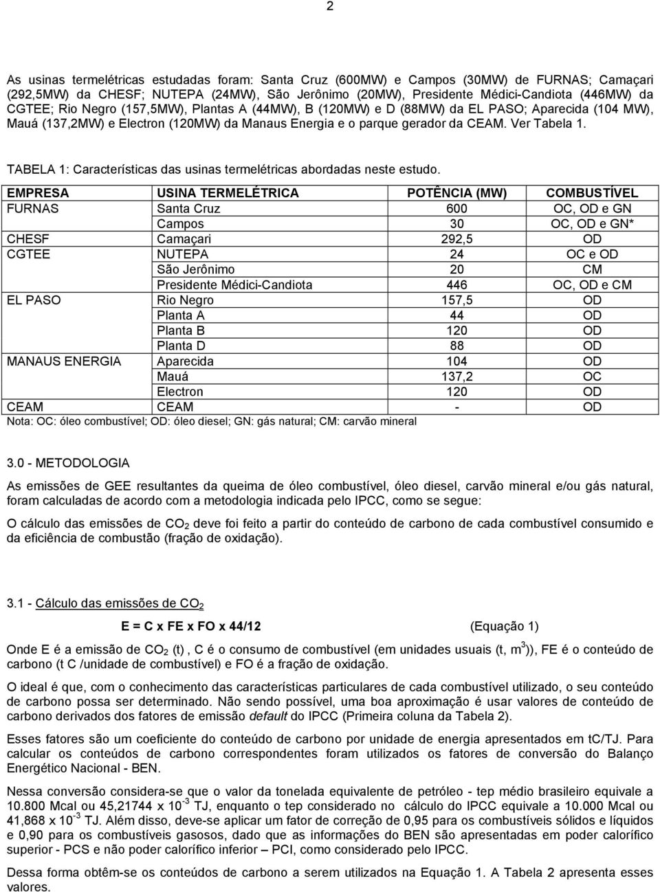 TABELA 1: Características das usinas termelétricas abordadas neste estudo.