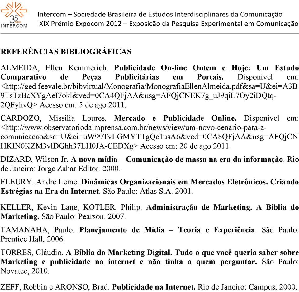 Mercado e Publicidade Online. Disponível em: <http://www.observatoriodaimprensa.com.