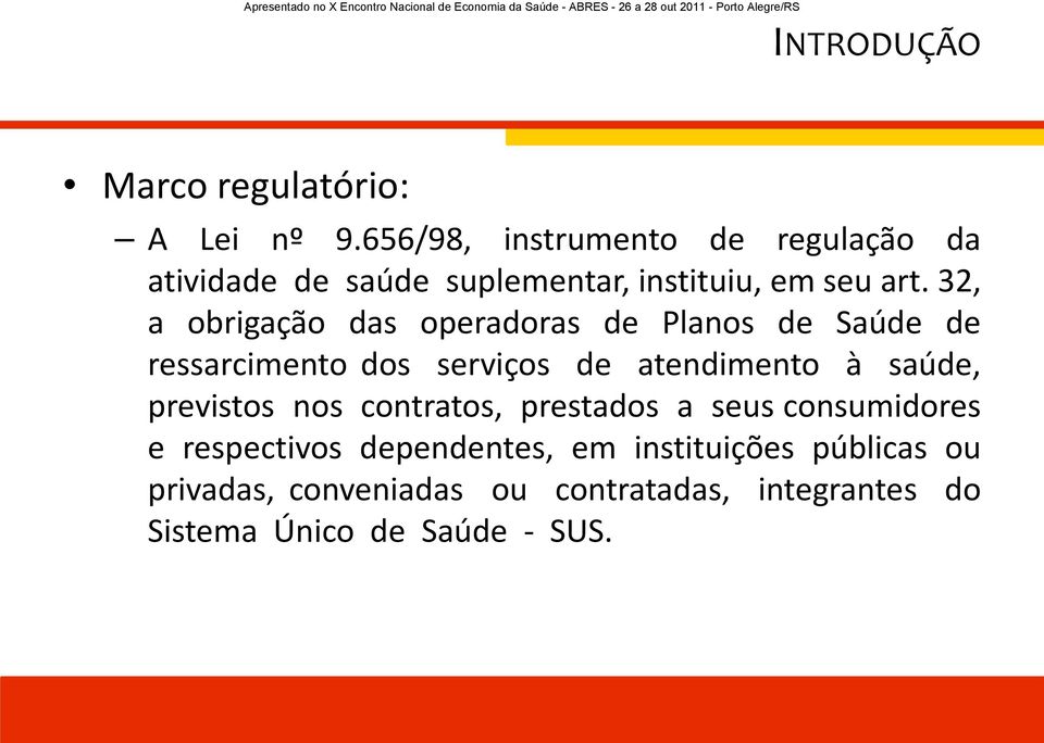 32, a obrigação das operadoras de Planos de Saúde de ressarcimento dos serviços de atendimento à saúde,