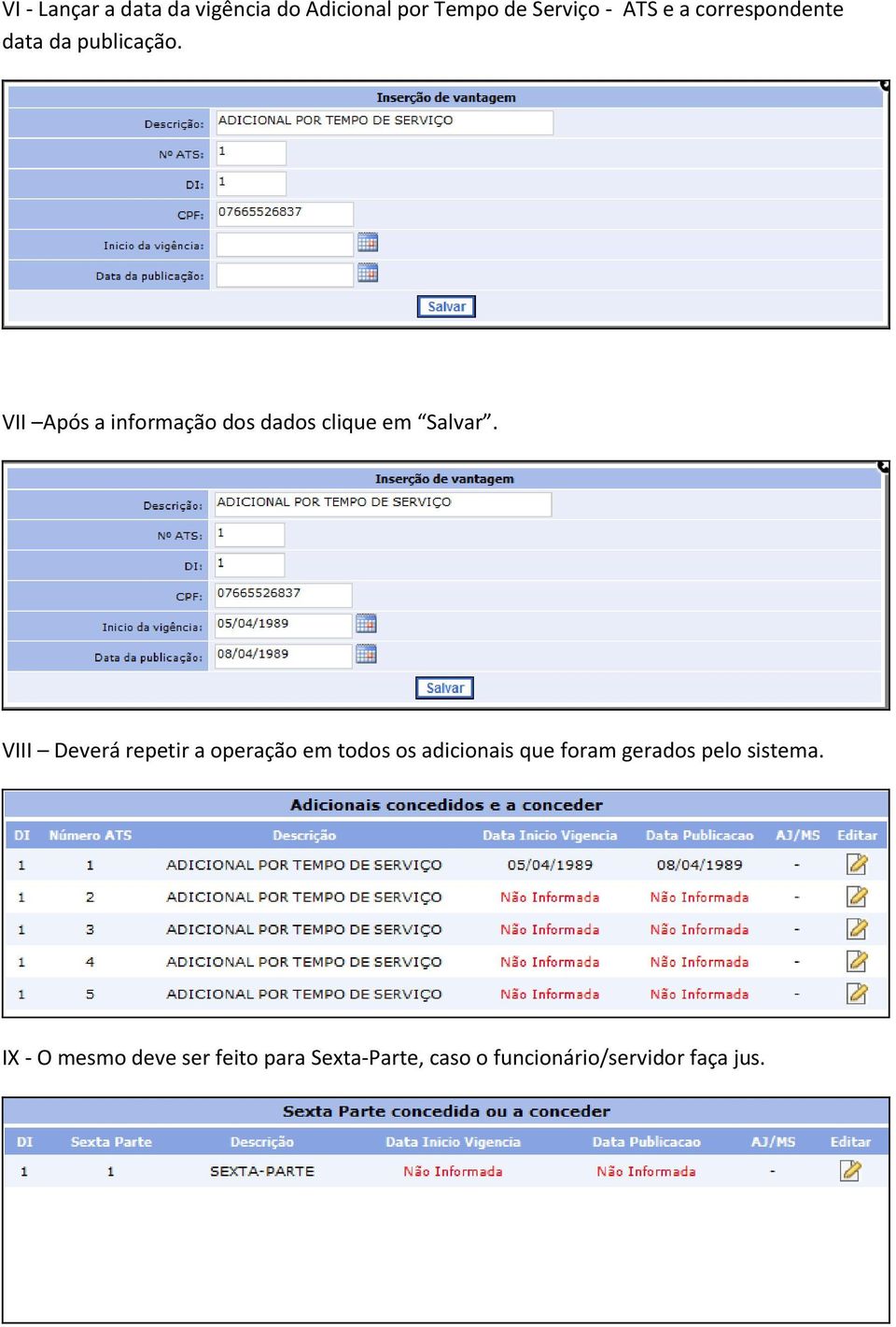 VII Após a informação dos dados clique em Salvar.