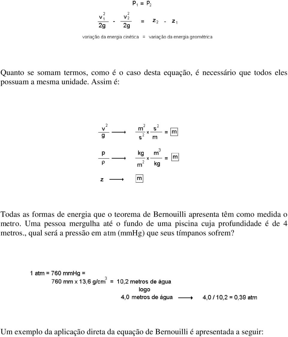 Uma pessoa mergulha até o fundo de uma piscina cuja profundidade é de 4 metros.