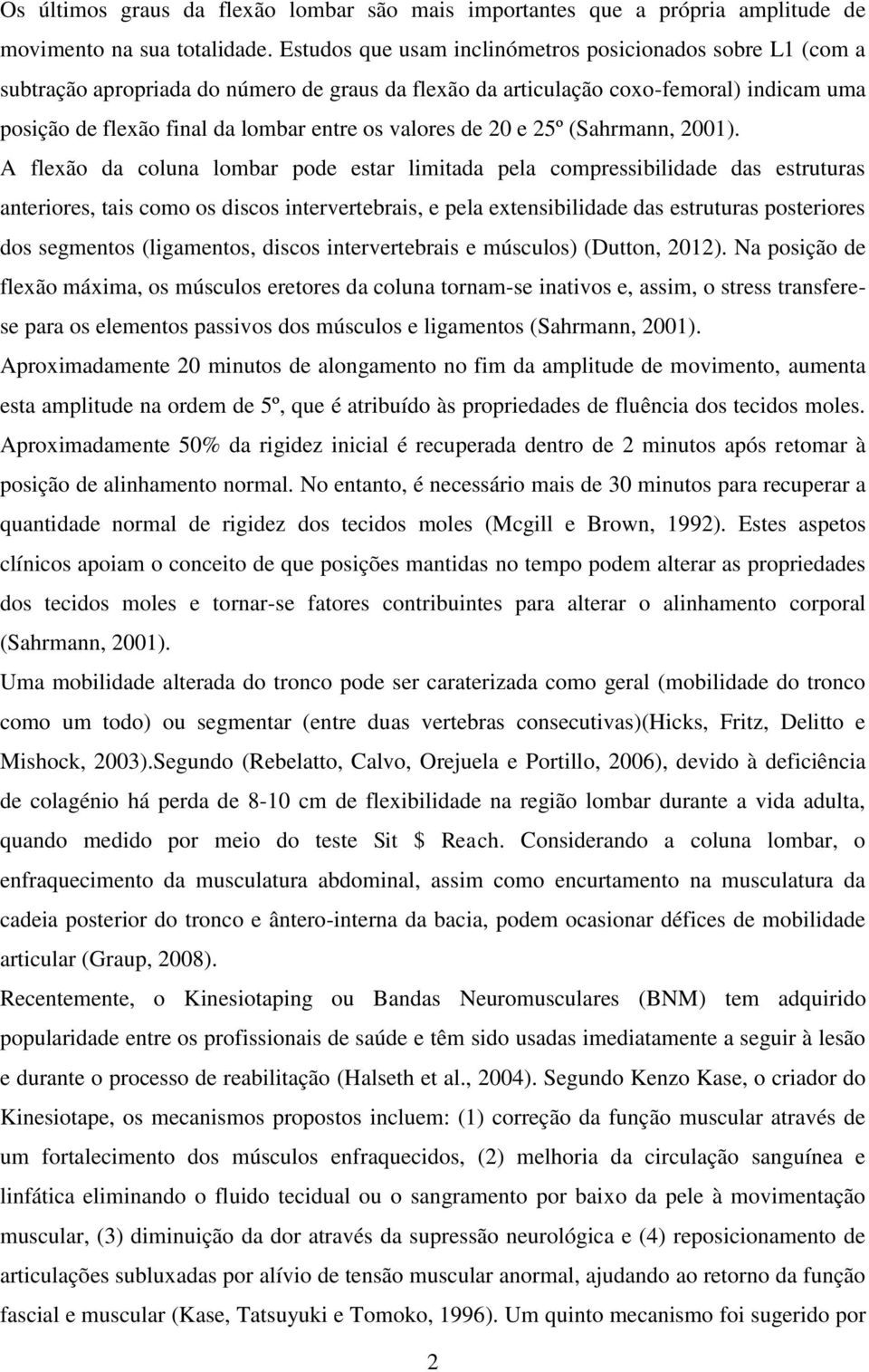 valores de 20 e 25º (Sahrmann, 2001).