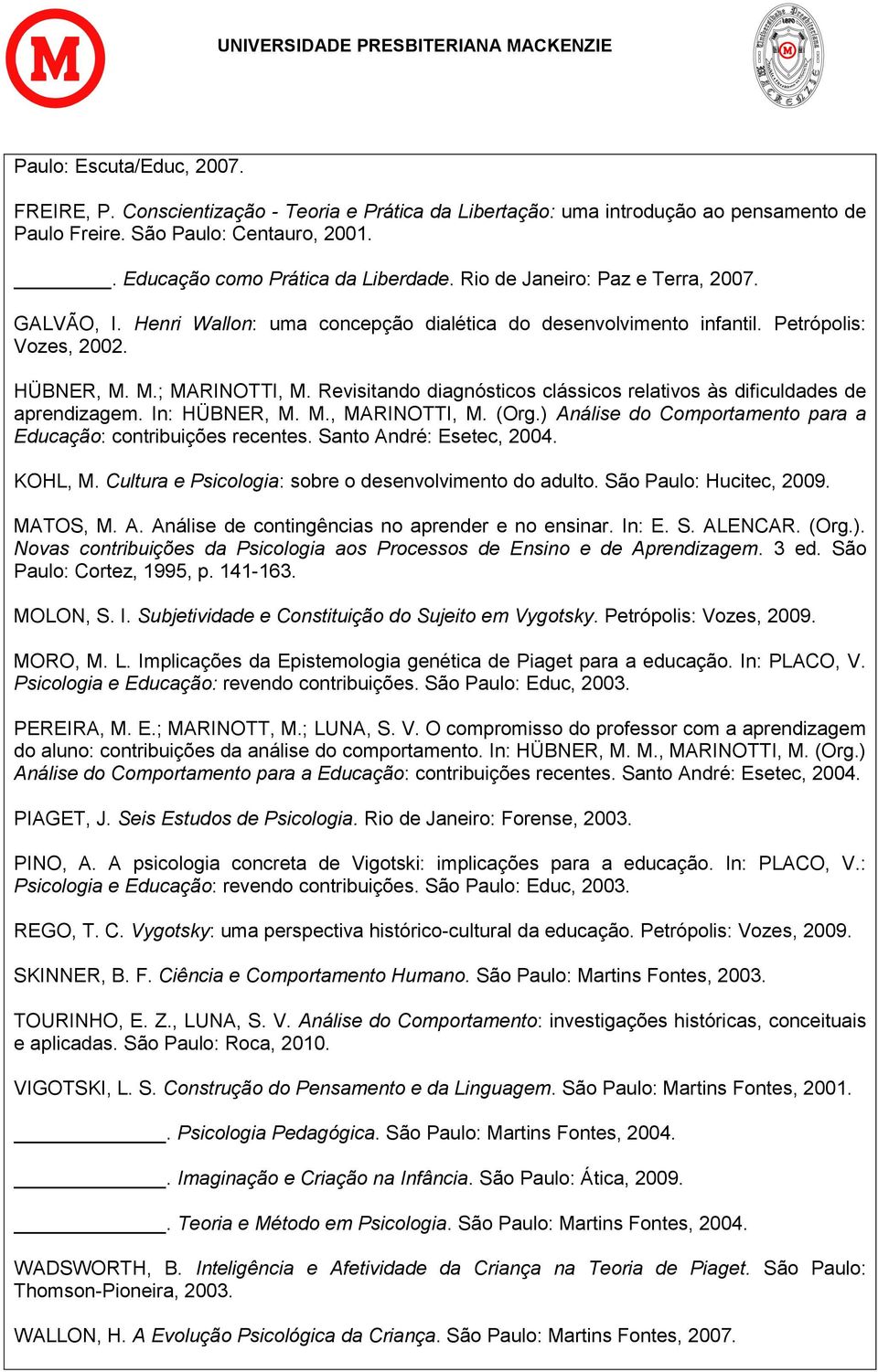 Revisitando diagnósticos clássicos relativos às dificuldades de aprendizagem. In: HÜBNER, M. M., MARINOTTI, M. (Org.) Análise do Comportamento para a Educação: contribuições recentes.