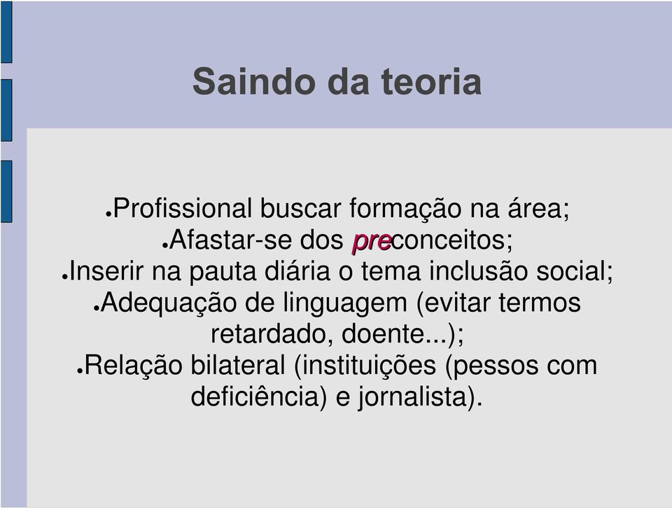 Adequação de linguagem (evitar termos retardado, doente.