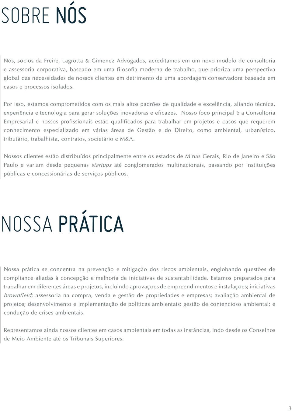 Por isso, estamos comprometidos com os mais altos padrões de qualidade e excelência, aliando técnica, experiência e tecnologia para gerar soluções inovadoras e eficazes.