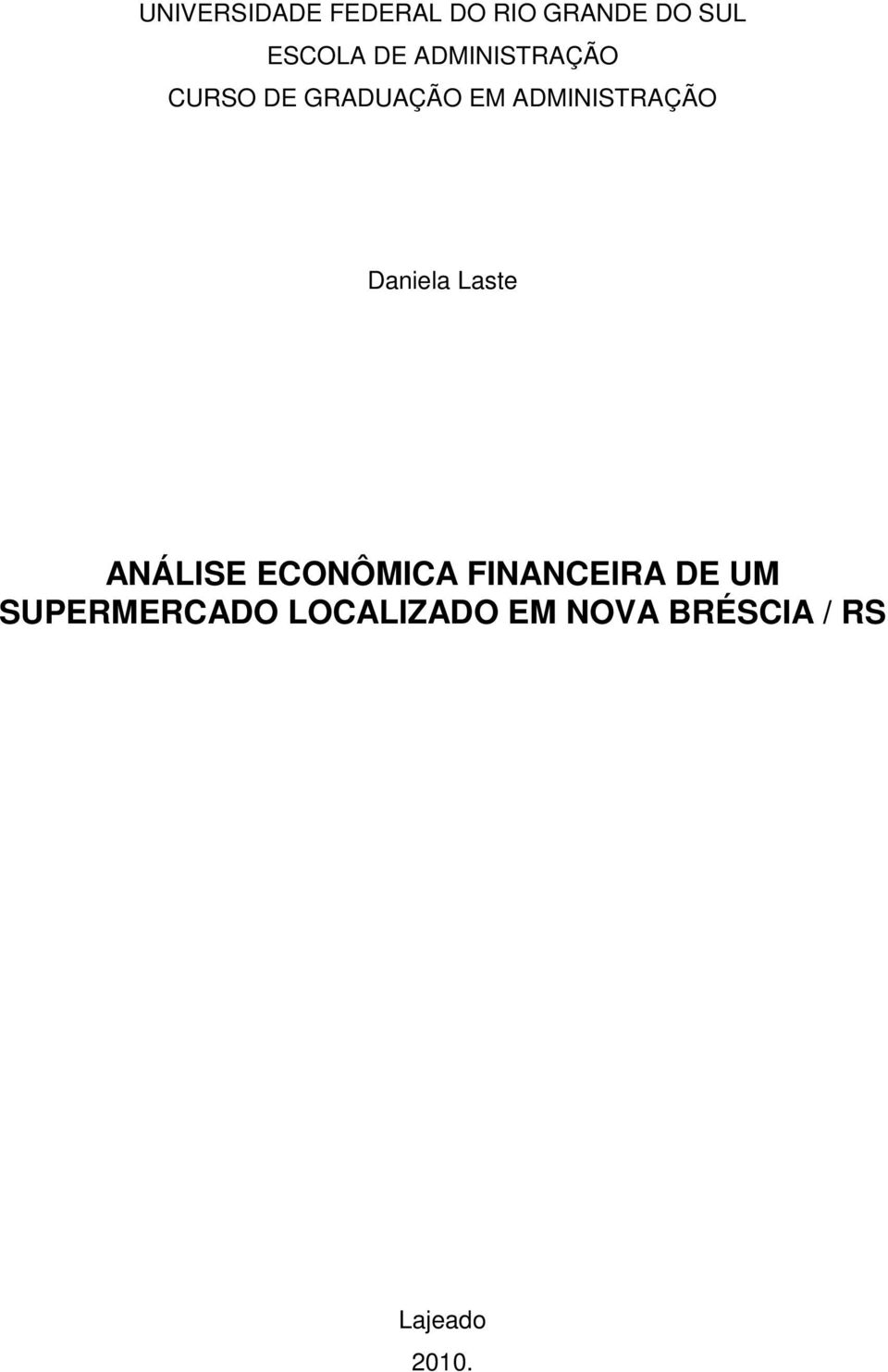 Daniela Laste ANÁLISE ECONÔMICA FINANCEIRA DE UM