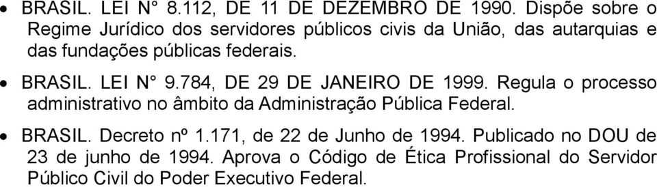 federais. BRASIL. LEI N 9.784, DE 29 DE JANEIRO DE 1999.