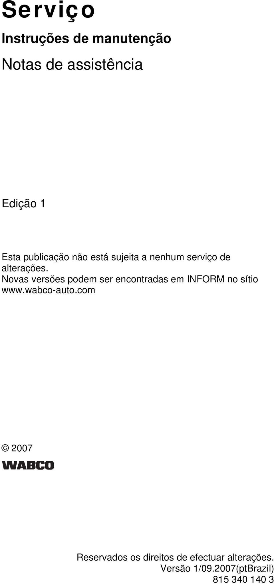 Novas versões podem ser encontradas em INFORM no sítio www.wabco-auto.