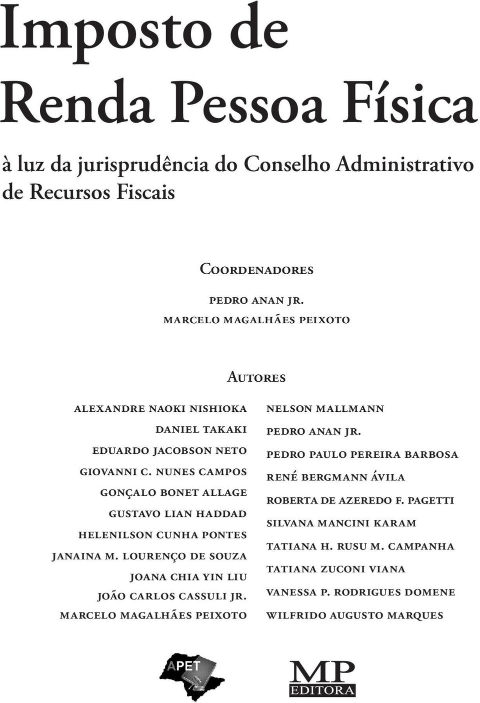 nunes campos gonçalo bonet allage gustavo lian haddad helenilson cunha pontes janaina m. lourenço de souza joana chia yin liu joão carlos cassuli jr.