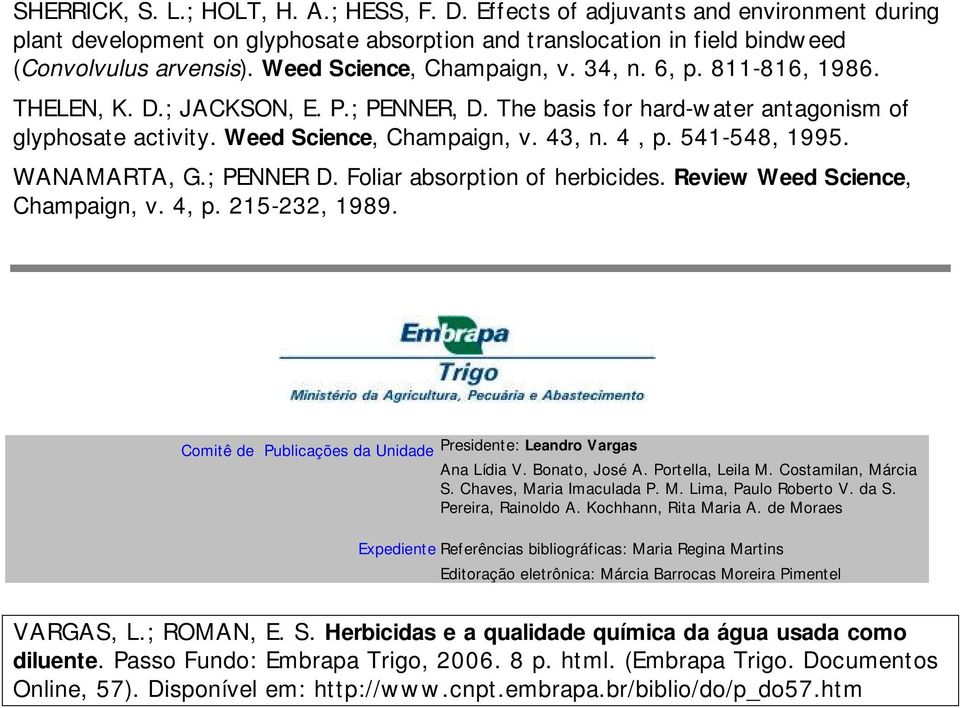 541-548, 1995. WANAMARTA, G.; PENNER D. Foliar absorption of herbicides. Review Weed Science, Champaign, v. 4, p. 215-232, 1989.