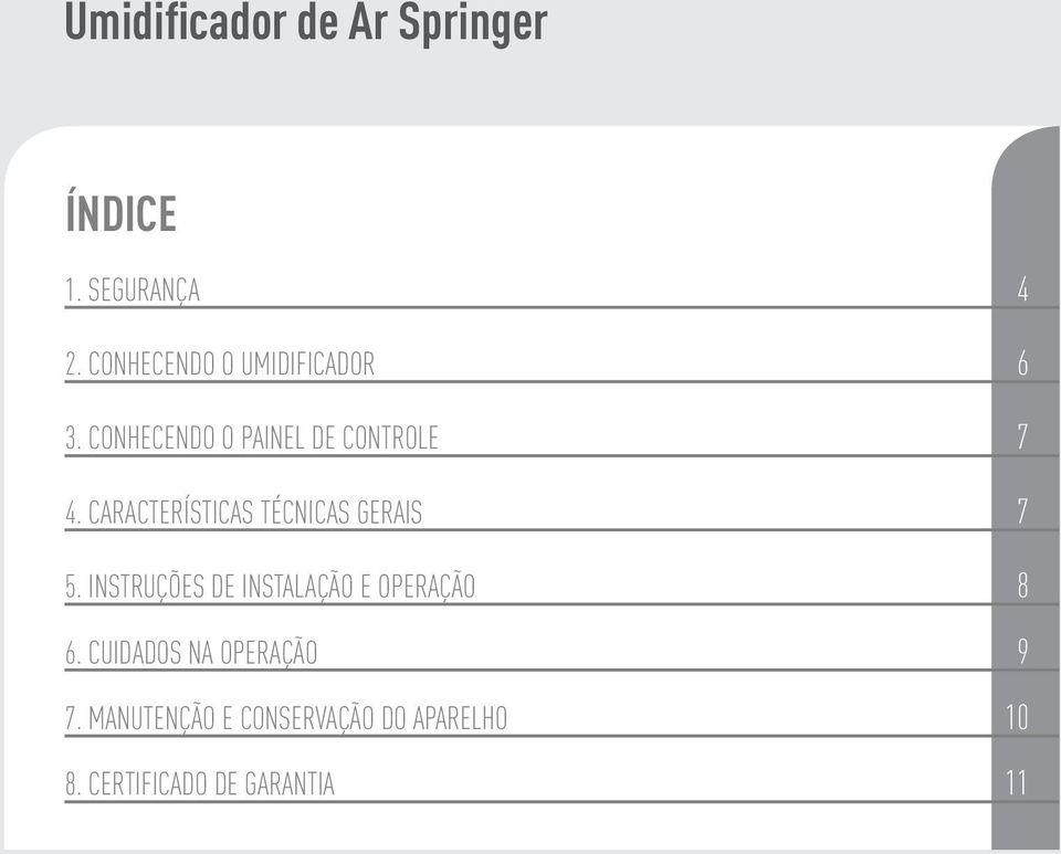 CARACTERÍSTICAS TÉCNICAS GERAIS 7 5.