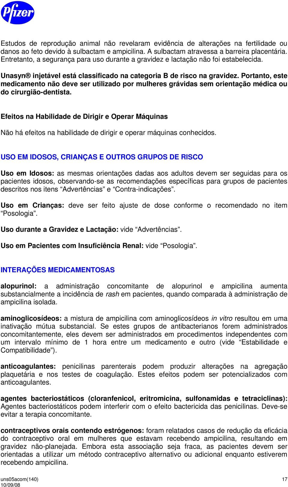 Portanto, este medicamento não deve ser utilizado por mulheres grávidas sem orientação médica ou do cirurgião-dentista.