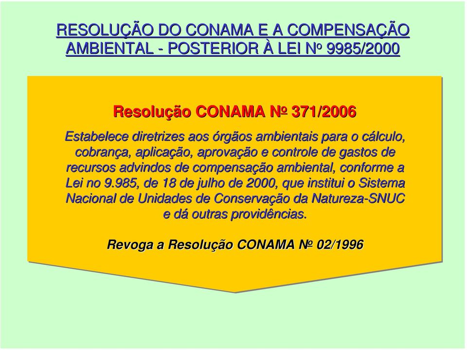 gastos de recursos advindos de compensação ambiental, conforme a Lei no 9.