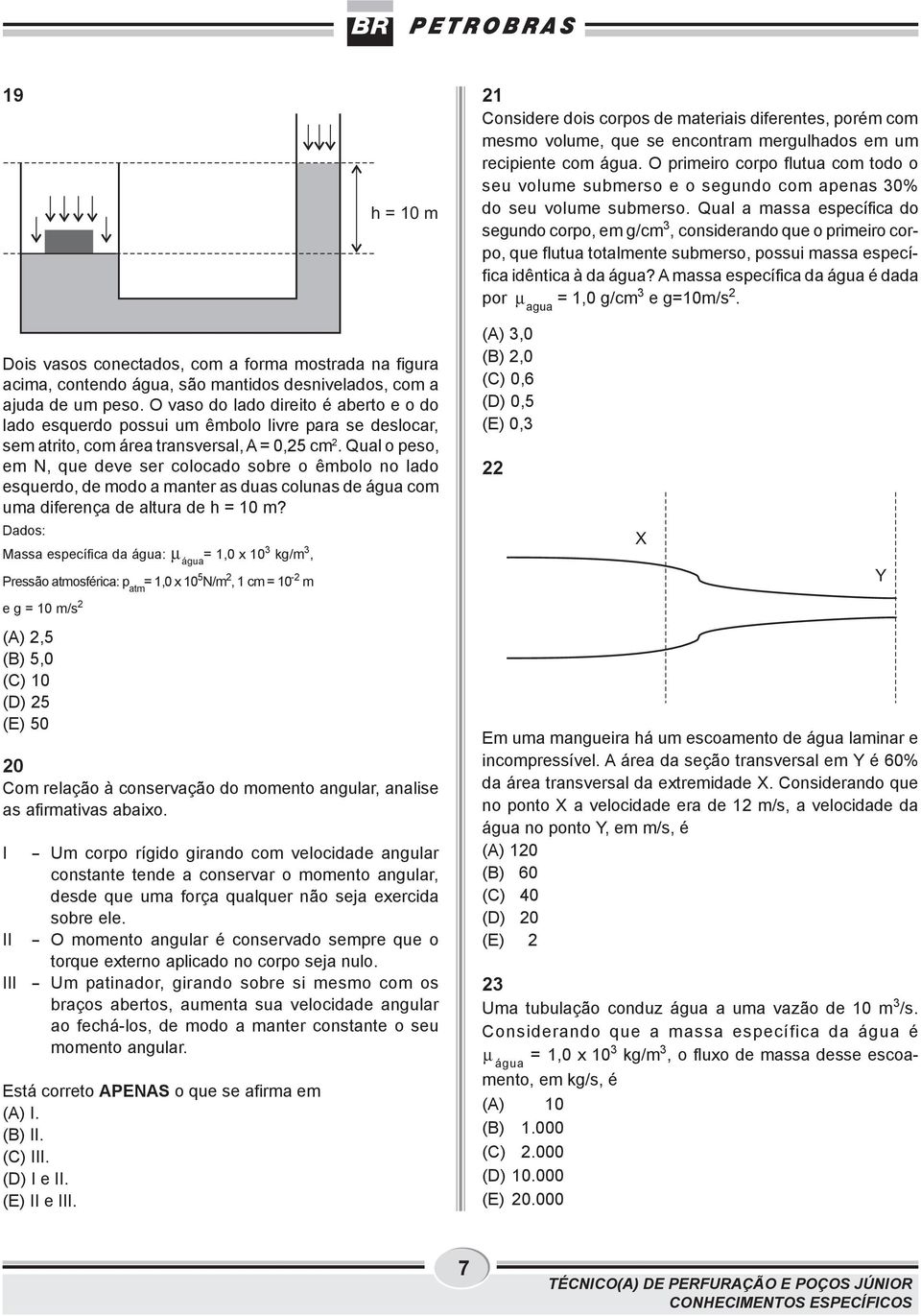 Qual a massa específica do segundo corpo, em g/cm, considerando que o primeiro corpo, que flutua totalmente submerso, possui massa específica idêntica à da água?