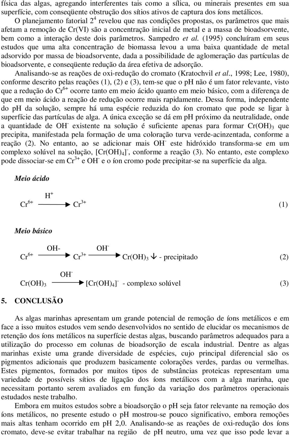 deste dois parâmetros. Sampedro et al.