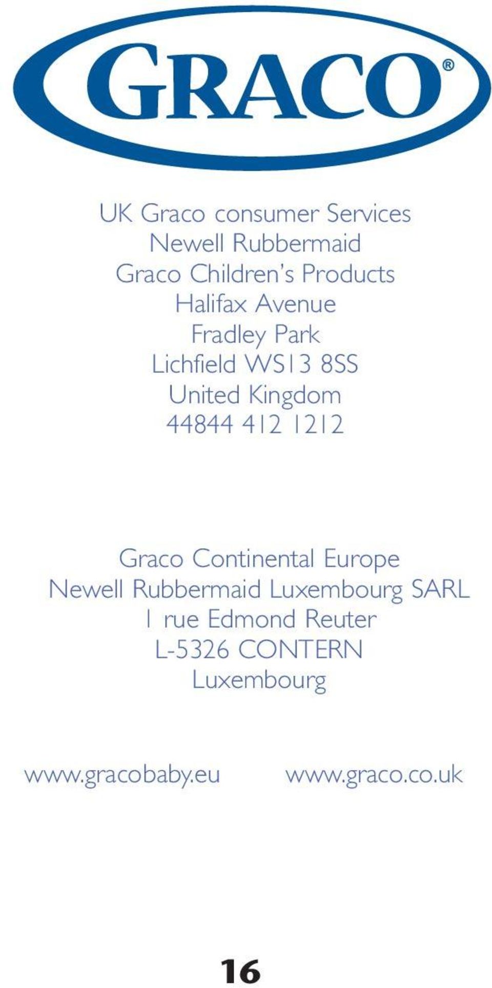 1212 Graco Continental Europe Newell Rubbermaid Luxembourg SARL 1 rue