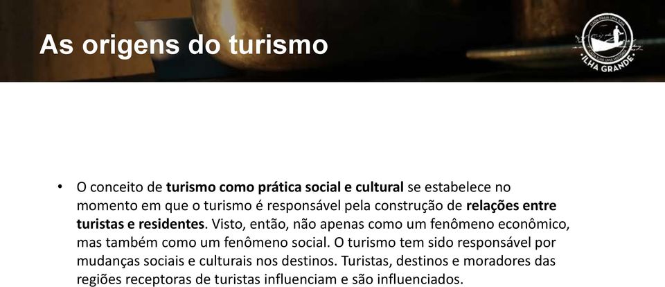 Visto, então, não apenas como um fenômeno econômico, mas também como um fenômeno social.