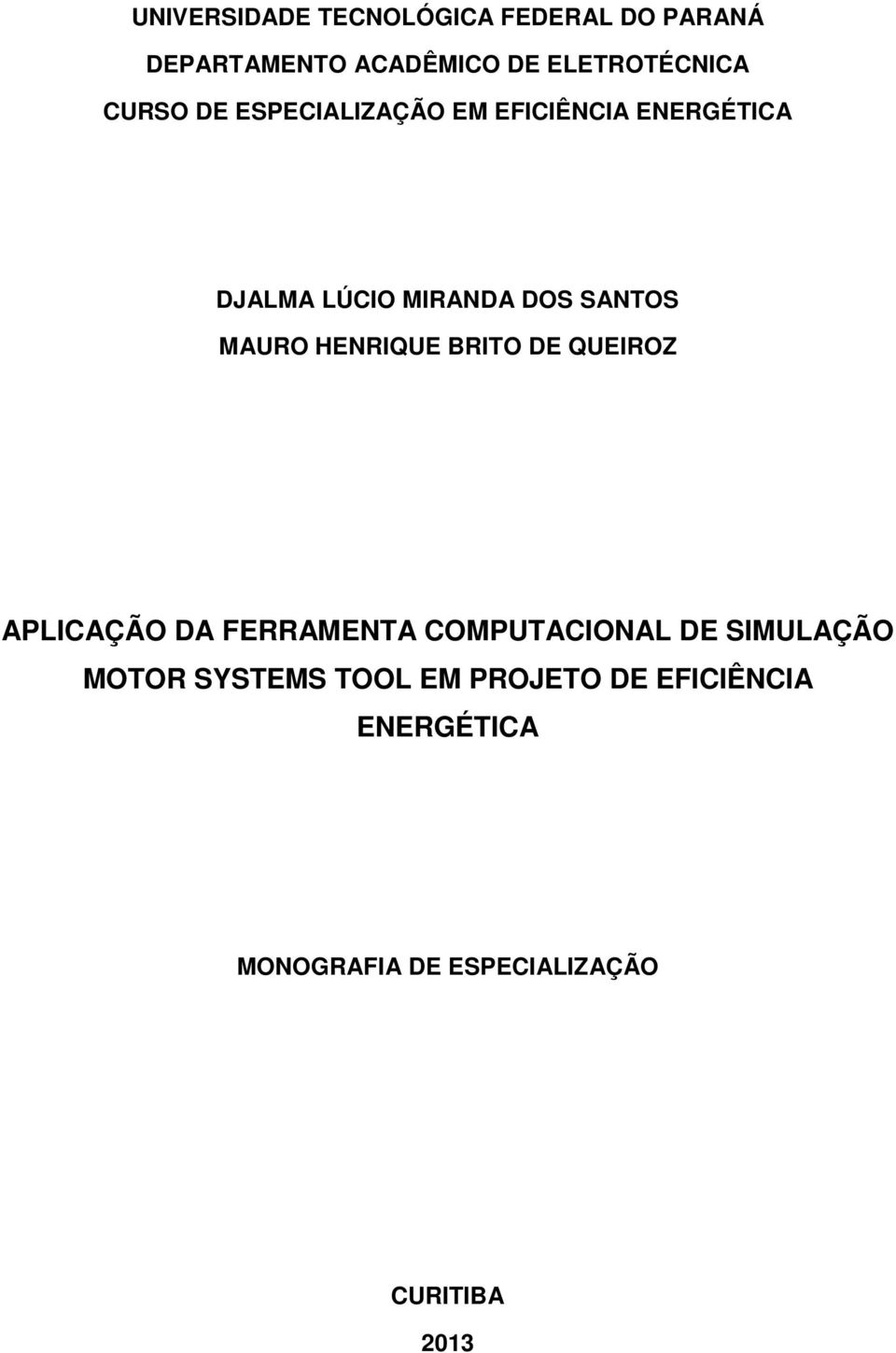 MAURO HENRIQUE BRITO DE QUEIROZ APLICAÇÃO DA FERRAMENTA COMPUTACIONAL DE SIMULAÇÃO