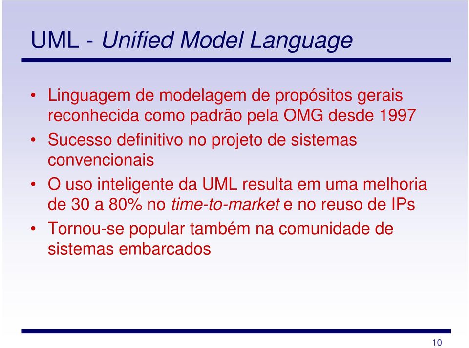 sistemas convencionais O uso inteligente da UML resulta em uma melhoria de 30 a 80%