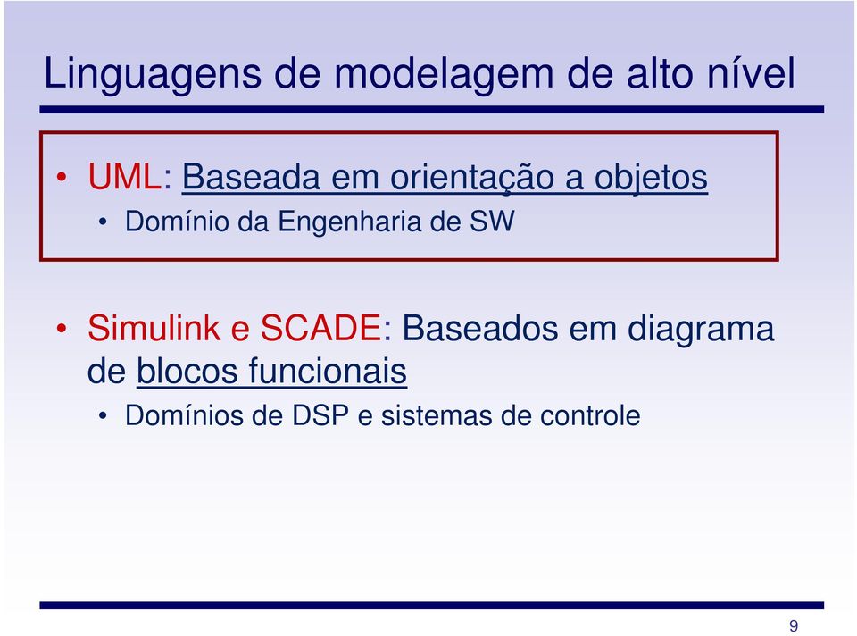 SW Simulink e SCADE: Baseados em diagrama de