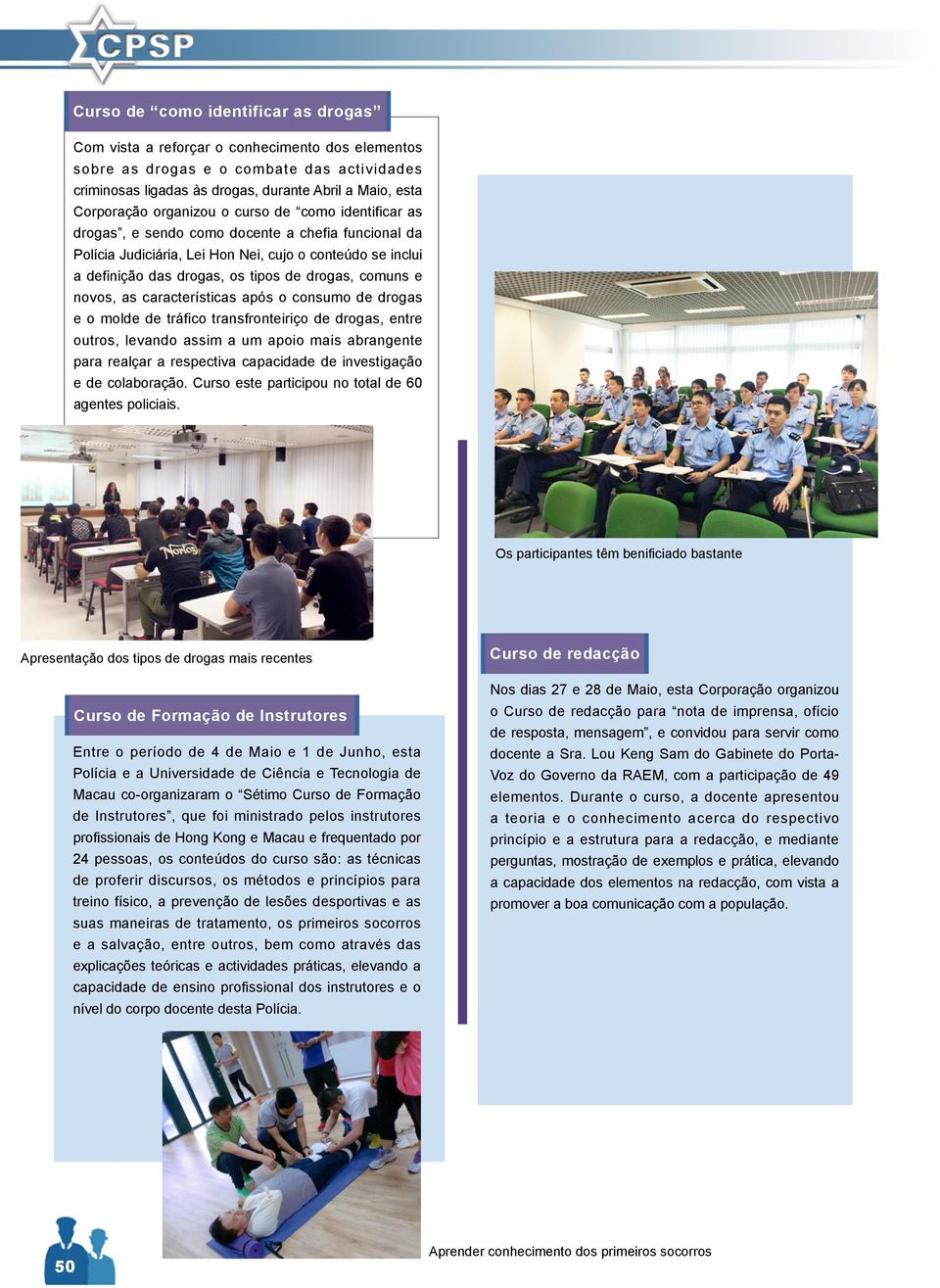 comuns e novos, as características após o consumo de drogas e o molde de tráfico transfronteiriço de drogas, entre outros, levando assim a um apoio mais abrangente para realçar a respectiva