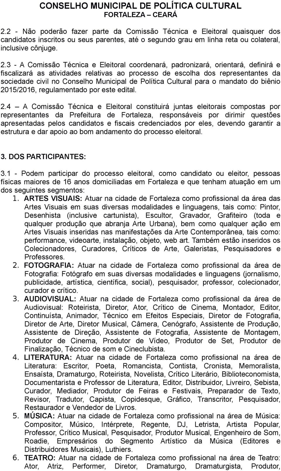 Municipal de Política Cultural para o mandato do biênio 20