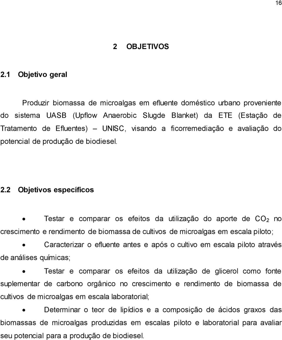 a ficorremediação e avaliação do potencial de produção de biodiesel. 2.