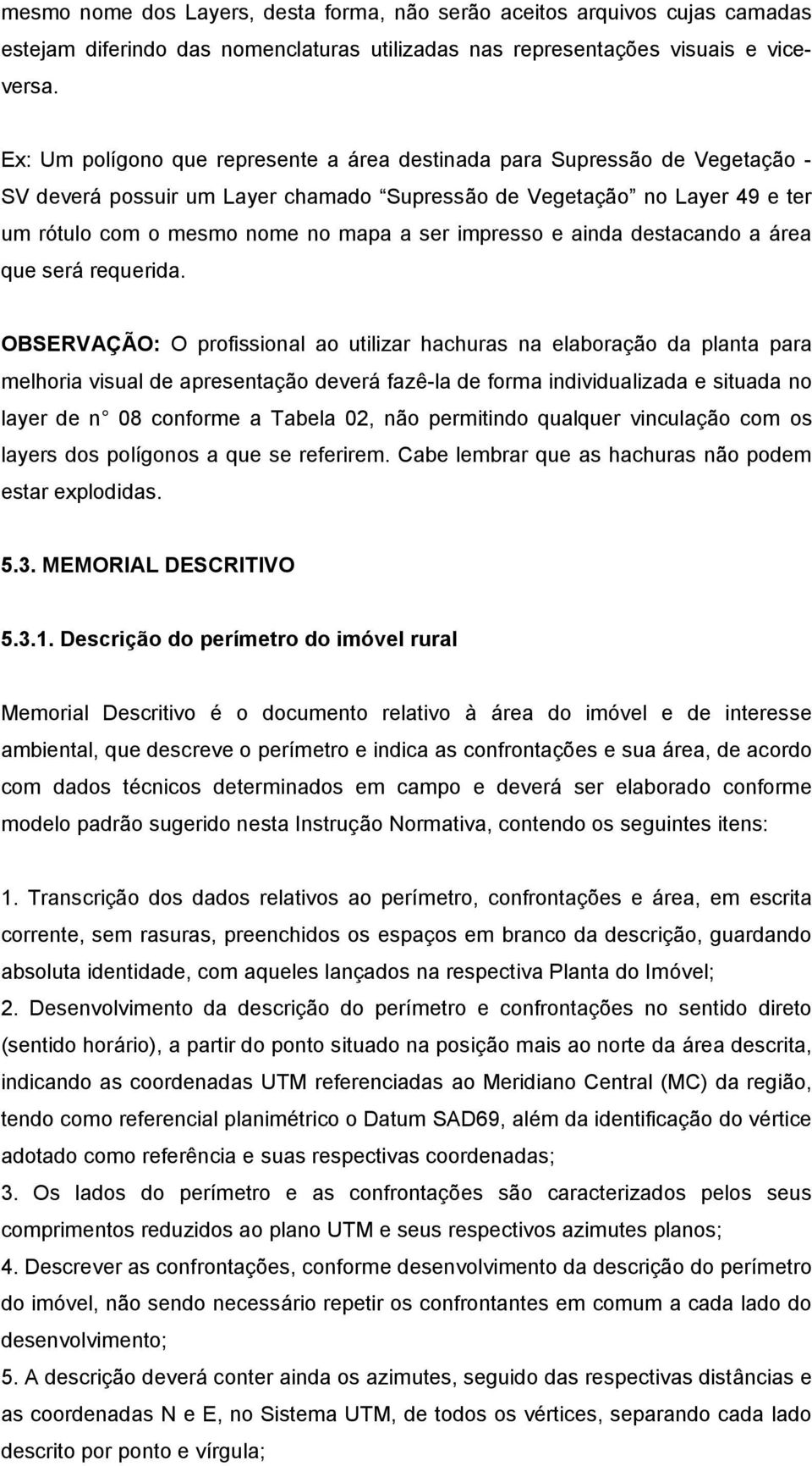 impresso e ainda destacando a área que será requerida.