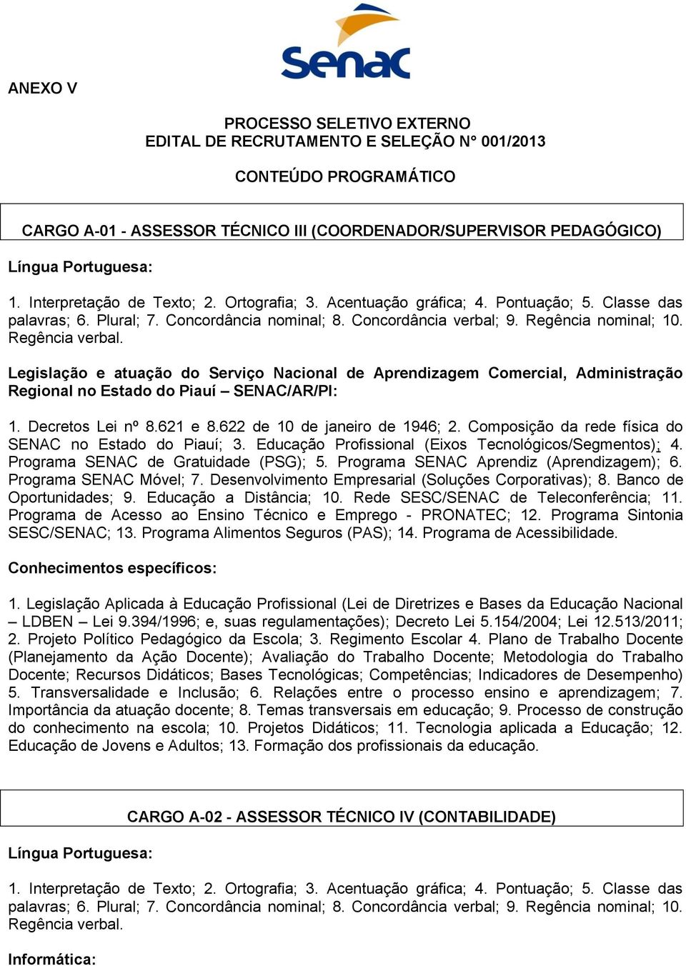 Regência verbal. Legislação e atuação do Serviço Nacional de Aprendizagem Comercial, Administração Regional no Estado do Piauí SENAC/AR/PI: 1. Decretos Lei nº 8.621 e 8.