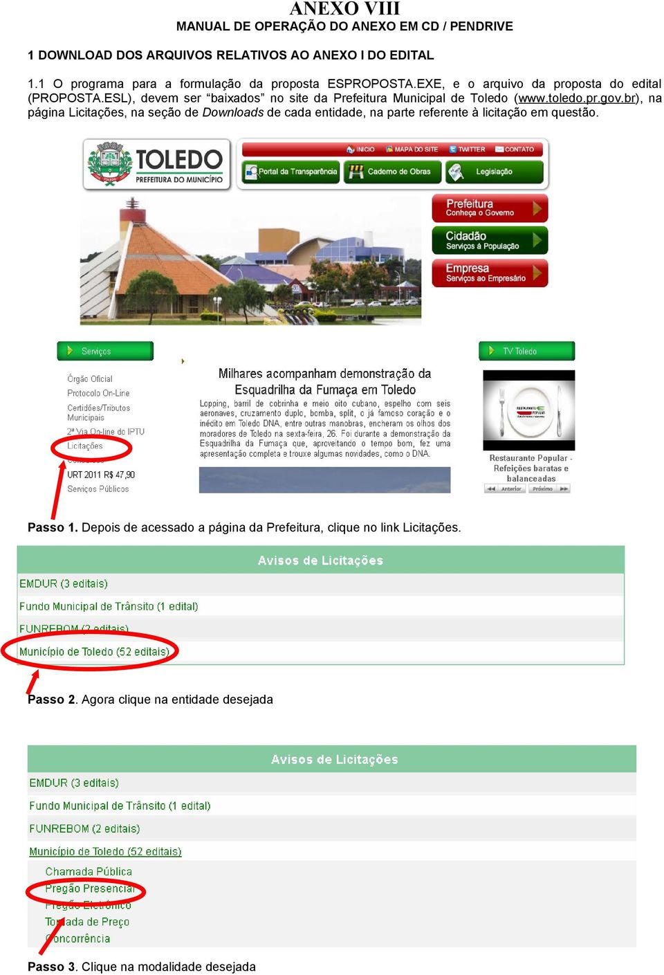 ESL), devem ser baixados no site da Prefeitura Municipal de Toledo (www.toledo.pr.gov.