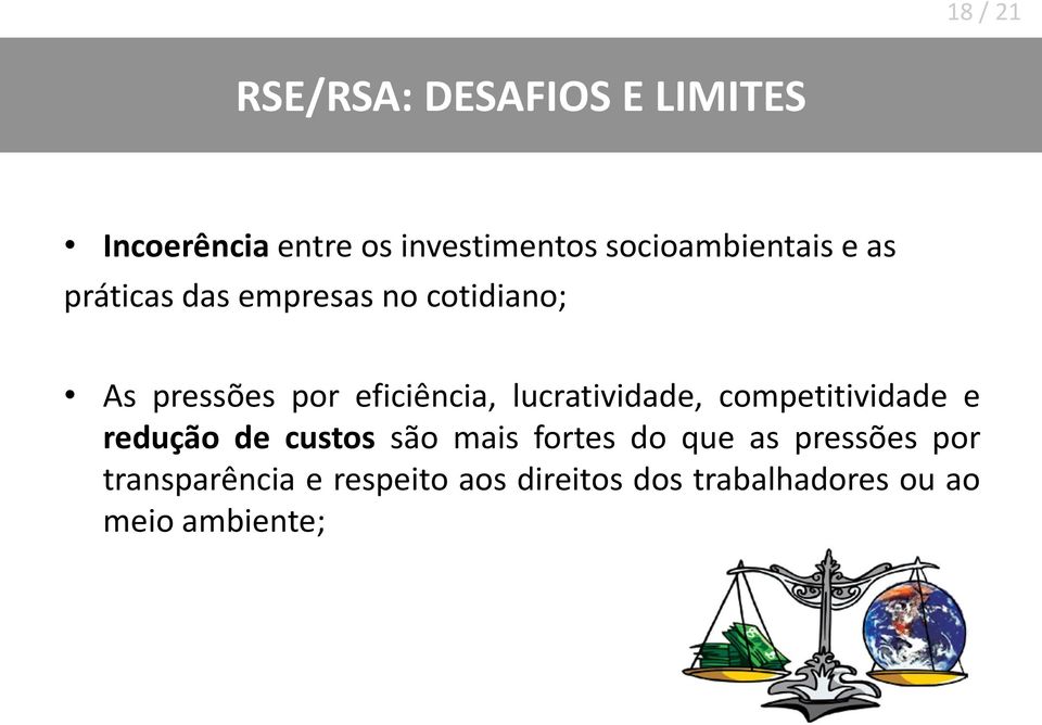 eficiência, lucratividade, competitividade e redução de custos são mais fortes