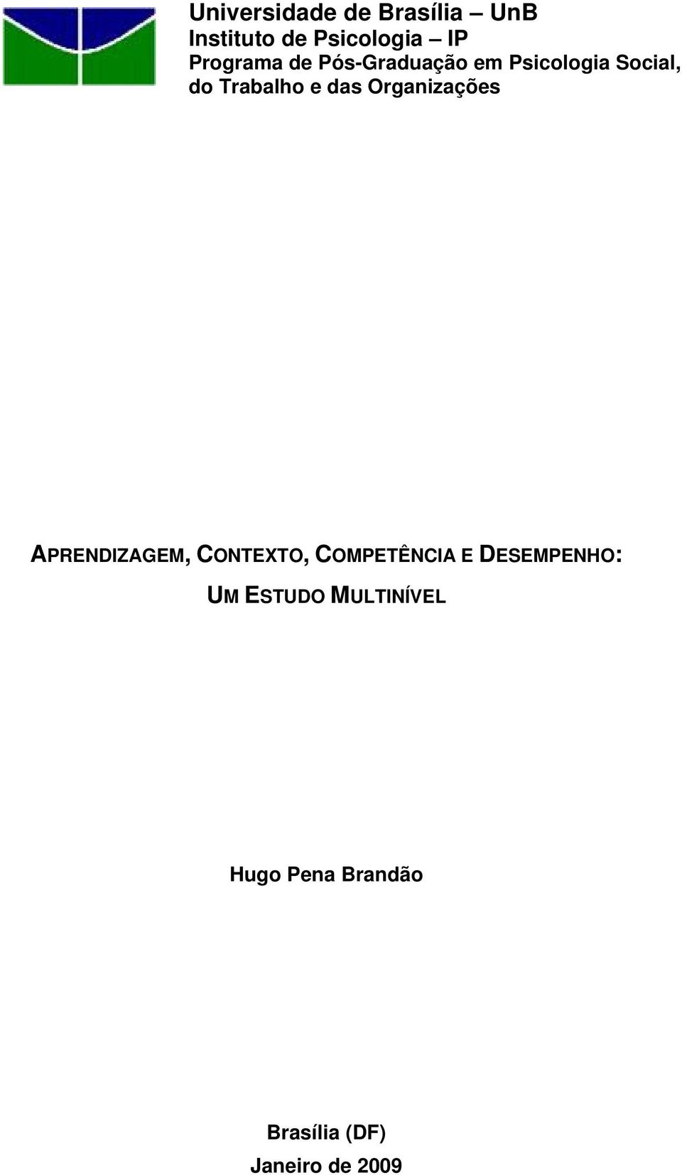 das Organizações APRENDIZAGEM, CONTEXTO, COMPETÊNCIA E