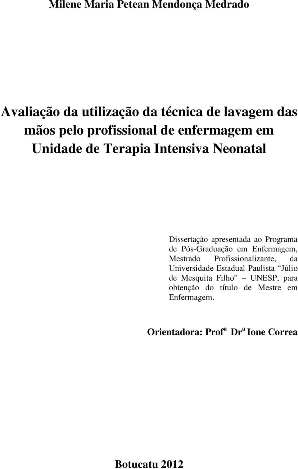 Mestrado Profissionalizante, da Universidade Estadual Paulista Júlio de Mesquita Filho UNESP,