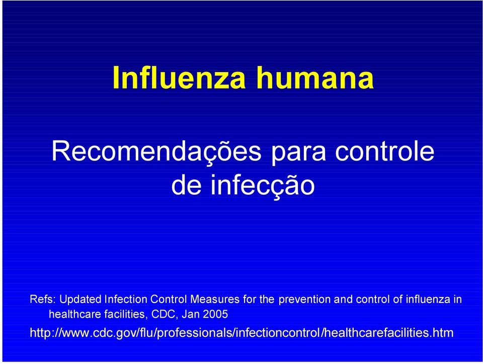 control of influenza in healthcare facilities, CDC, Jan 2005