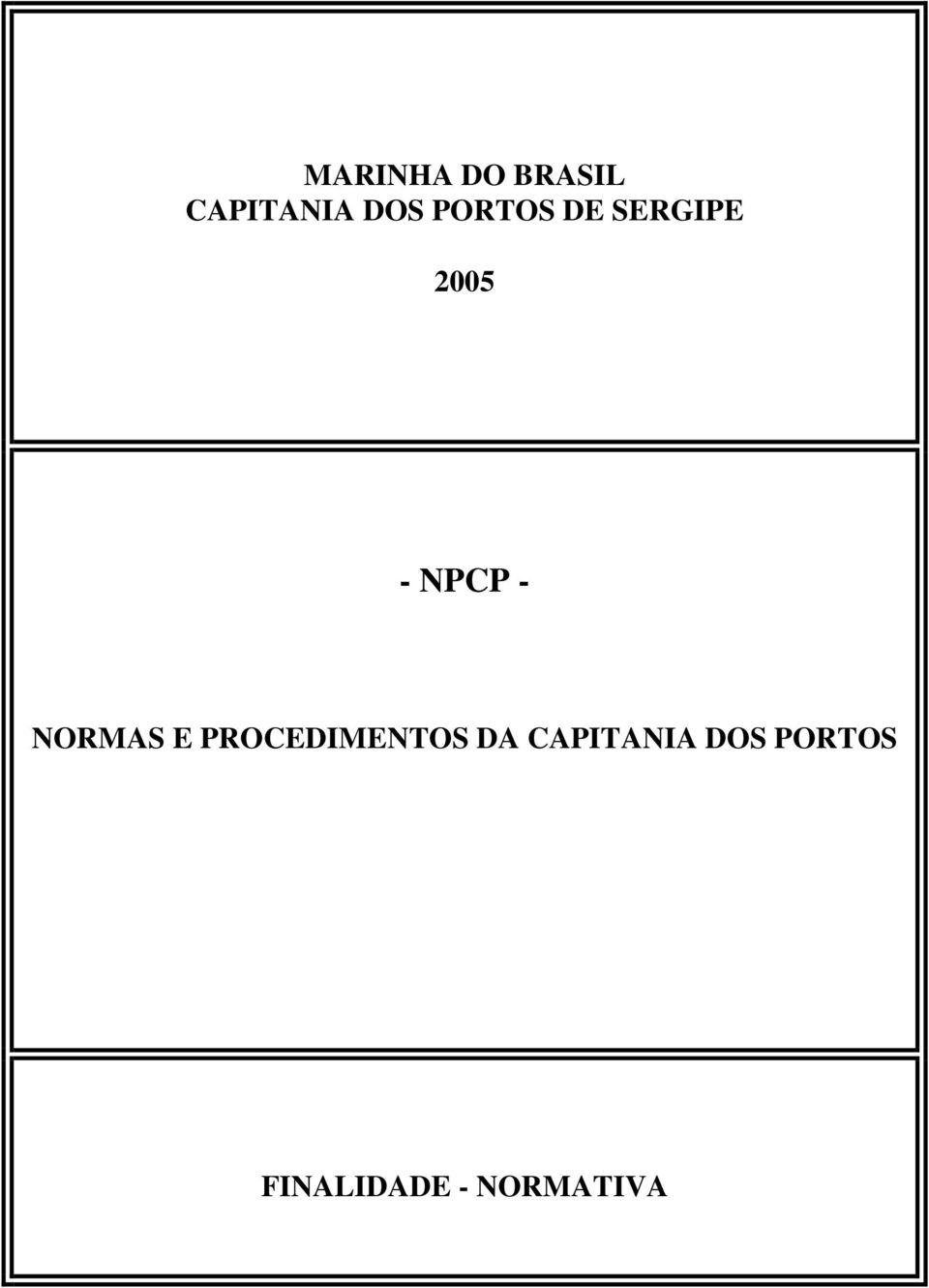 E PROCEDIMENTOS DA CAPITANIA