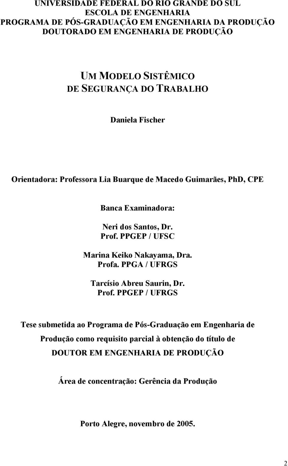 Profa. PPGA / UFRGS Tarcísio Abreu Saurin, Dr. Prof.