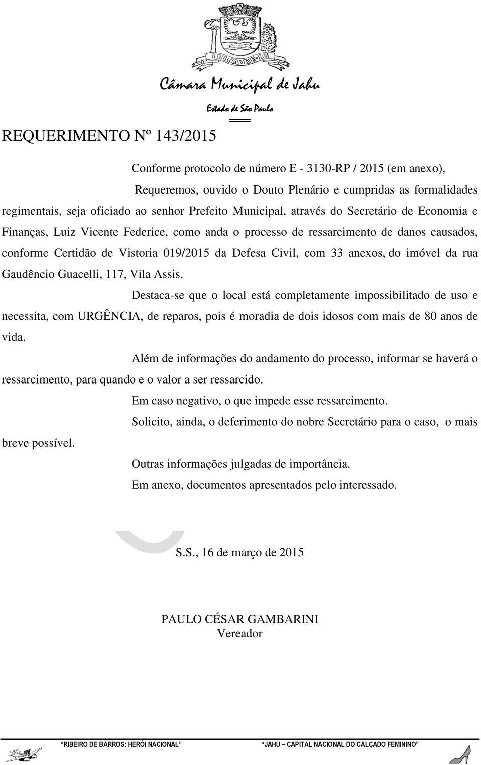 019/2015 da Defesa Civil, com 33 anexos, do imóvel da rua Gaudêncio Guacelli, 117, Vila Assis.