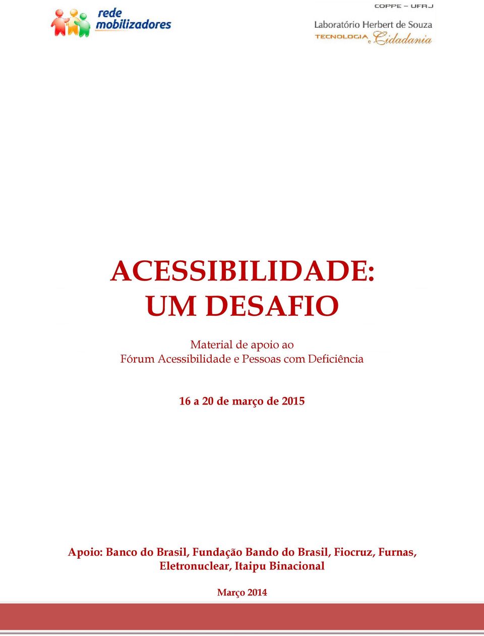 de 2015 Apoio: Banco do Brasil, Fundação Bando do Brasil,