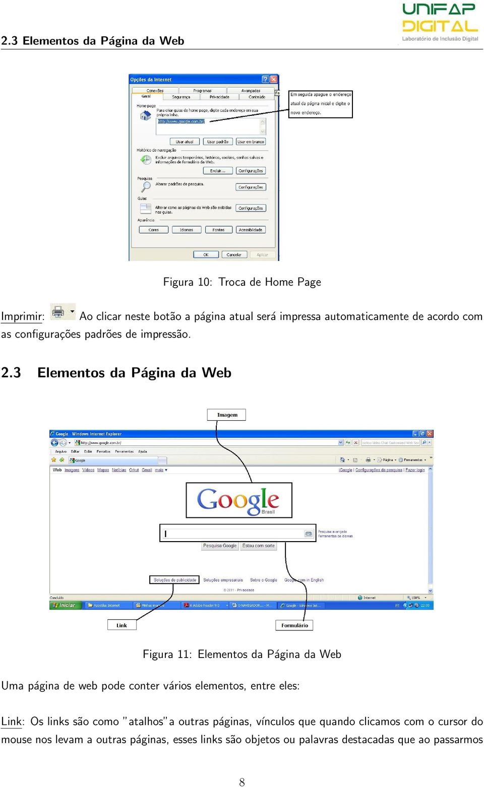 3 Elementos da Página da Web Figura 11: Elementos da Página da Web Uma página de web pode conter vários elementos, entre eles: