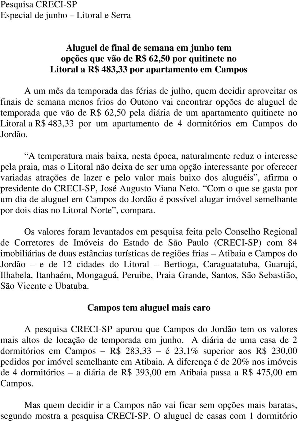 quitinete no Litoral a R$ 483,33 por um apartamento de 4 dormitórios em Campos do Jordão.