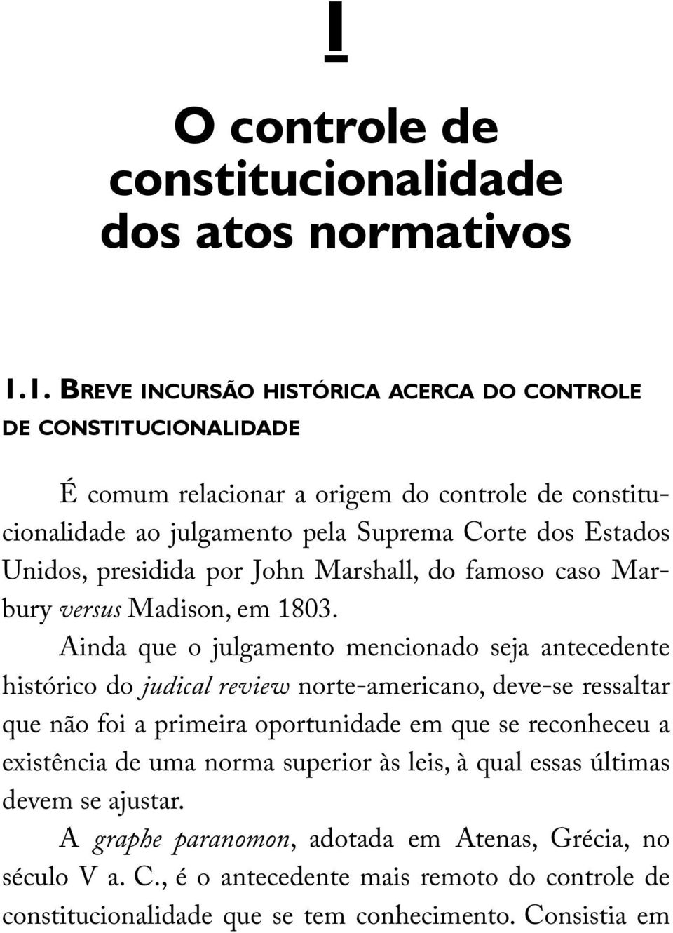 presidida por John Marshall, do famoso caso Marbury versus Madison, em 1803.