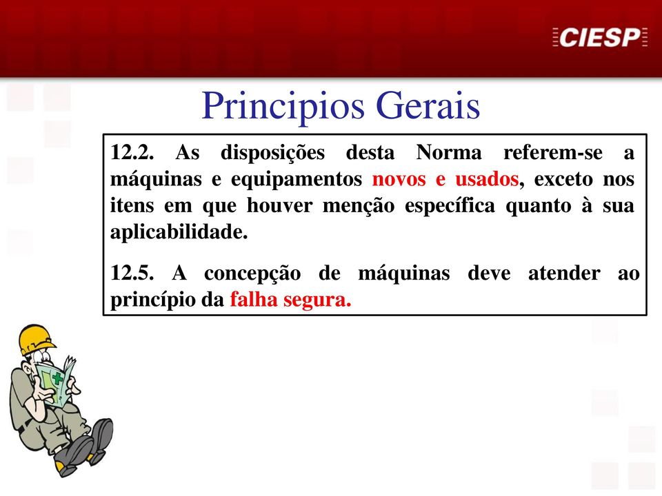 equipamentos novos e usados, exceto nos itens em que houver