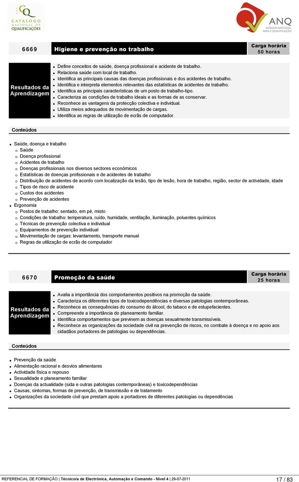 Identifica as principais características de um posto de trabalho-tipo. Caracteriza as condições de trabalho ideais e as formas de as conservar.