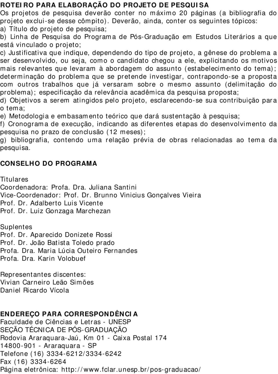 que indique, dependendo do tipo de projeto, a gênese do problema a ser desenvolvido, ou seja, como o candidato chegou a ele, explicitando os motivos mais relevantes que levaram à abordagem do assunto