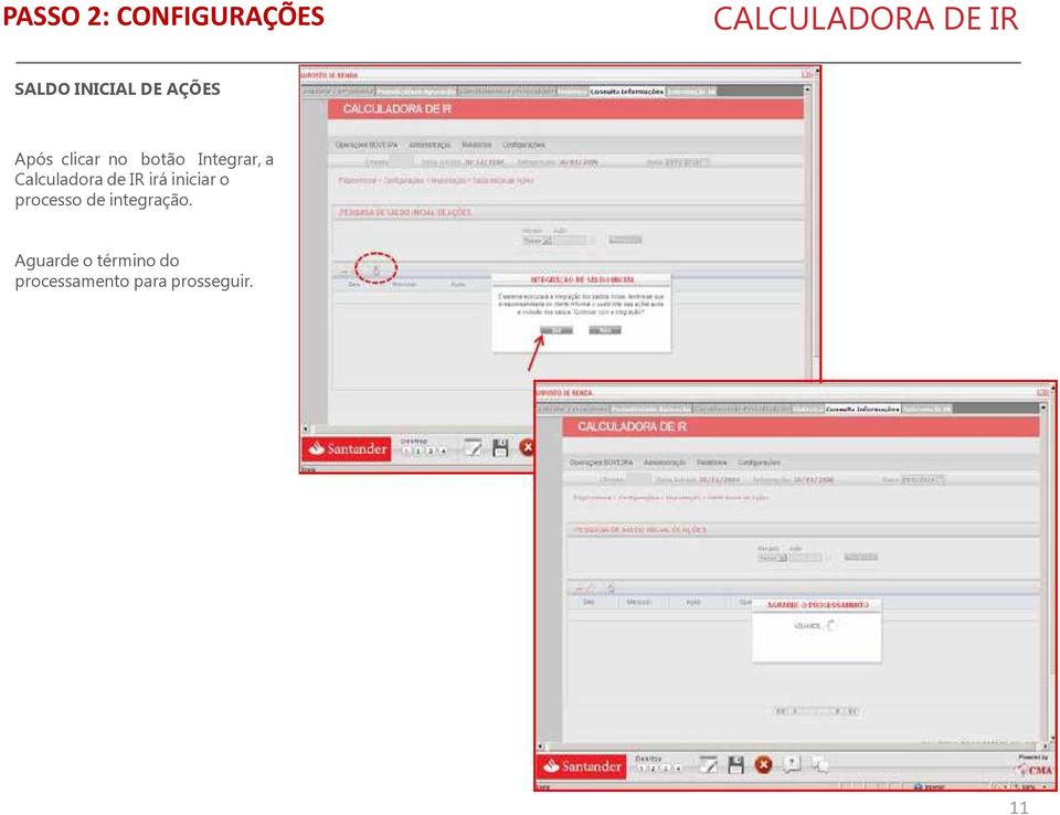 de IR irá iniciar o processo deintegração.