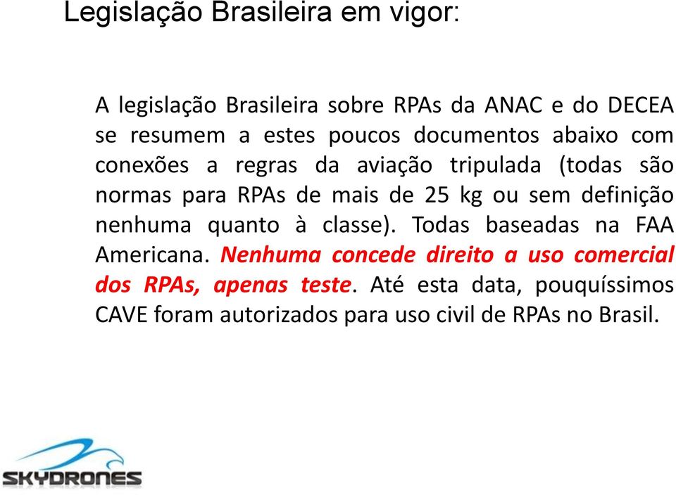 kg ou sem definição nenhuma quanto à classe). Todas baseadas na FAA Americana.