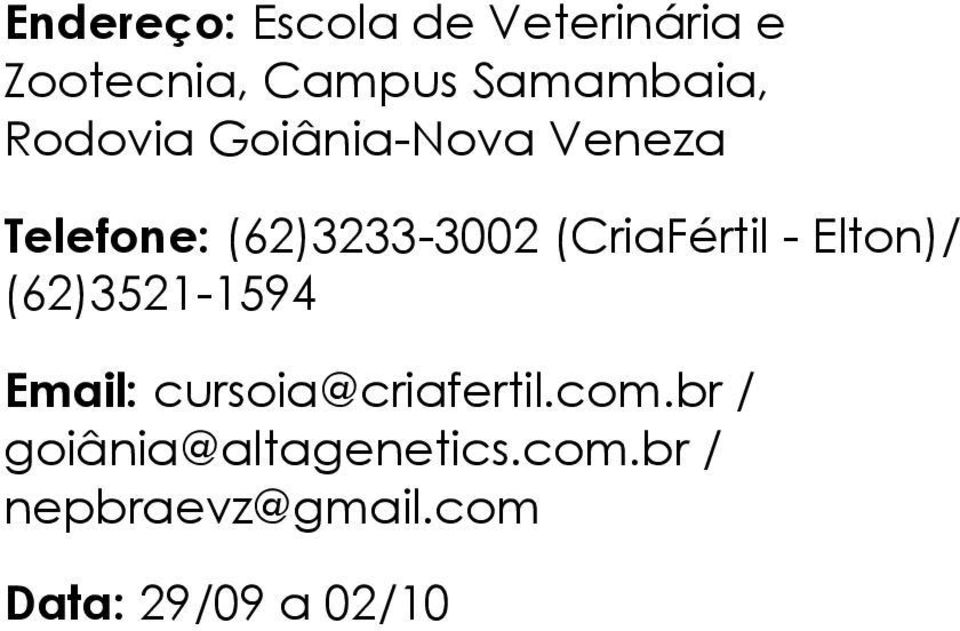 - Elton)/ (62)3521-1594 Email: cursoia@criafertil.com.