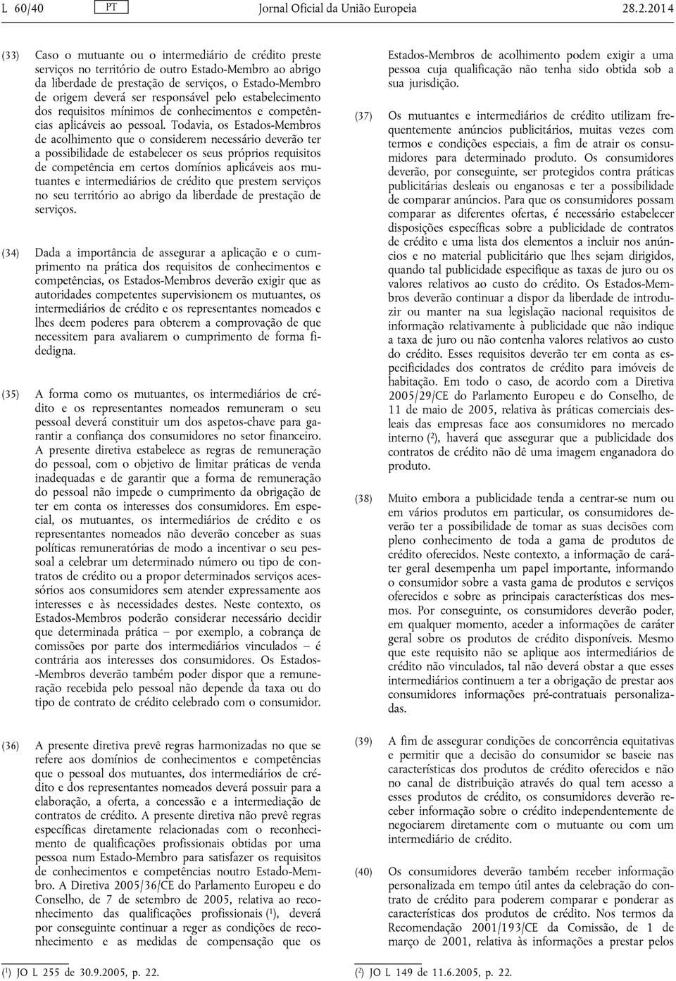 responsável pelo estabelecimento dos requisitos mínimos de conhecimentos e competências aplicáveis ao pessoal.