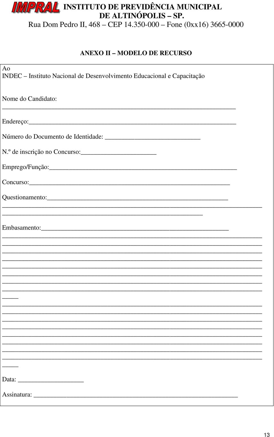 Endereço: Número do Documento de Identidade: N.