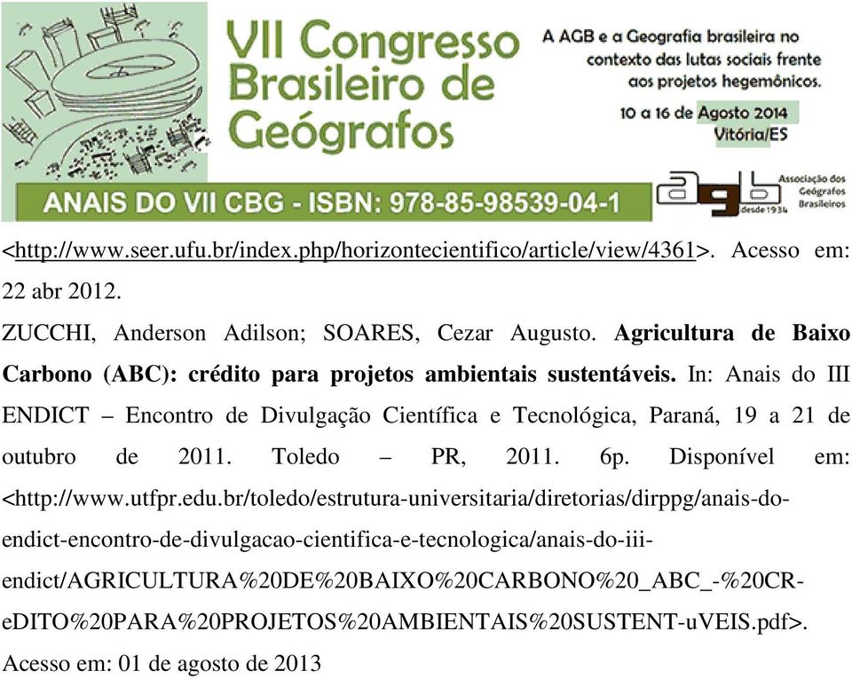 In: Anais do III ENDICT Encontro de Divulgação Científica e Tecnológica, Paraná, 19 a 21 de outubro de 2011. Toledo PR, 2011. 6p. Disponível em: <http://www.utfpr.edu.
